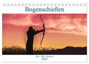 Bogenschießen. Sport – Spaß – Spannung (Tischkalender 2024 DIN A5 quer), CALVENDO Monatskalender von Robert,  Boris