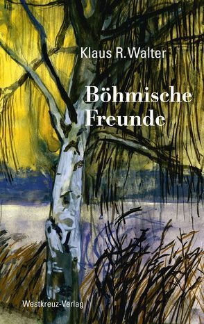 Böhmische Freunde von Walter,  Klaus R.
