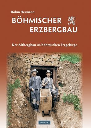 Böhmischer Erzbergbau von Hermann,  Robin