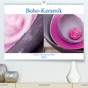 Boho – Keramik, modernes Steinzeug für Zuhause (Premium, hochwertiger DIN A2 Wandkalender 2021, Kunstdruck in Hochglanz) von Stark Sugarsweet - Photo,  Susanne