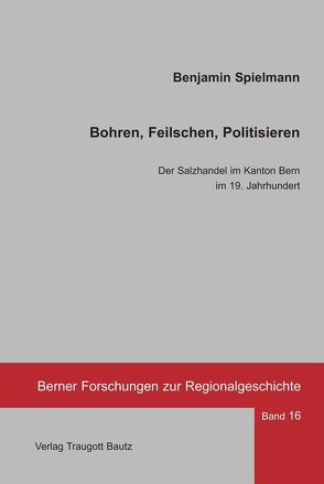 Bohren, Feilschen, Politisieren von Spielmann,  Benjamin