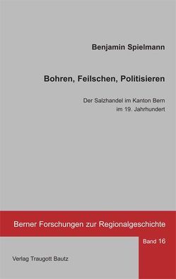 Bohren, Feilschen, Politisieren von Spielmann,  Benjamin