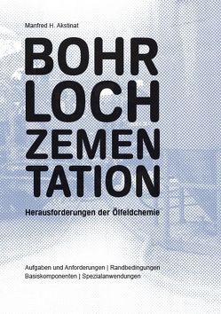 Bohrlochzementation – Herausforderungen der Ölfeldchemie / Well Cementing – Challenges of Oilfield Chemistry von Akstinat,  Manfred H.