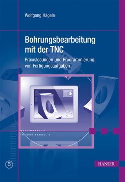 Bohrungsbearbeitung mit der TNC von Haegele,  Wolfgang