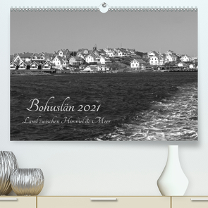 Bohuslän 2021 – Land zwischen Himmel und Meer (Premium, hochwertiger DIN A2 Wandkalender 2021, Kunstdruck in Hochglanz) von Dietsch,  Monika