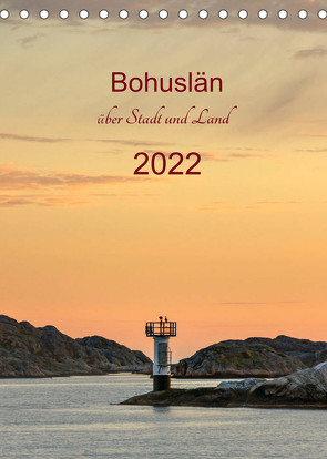 Bohuslän – über Stadt und Land (Tischkalender 2022 DIN A5 hoch) von Kolfenbach,  Klaus