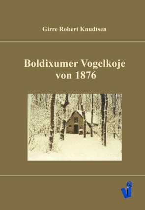 Boldixumer Vogelkoje von 1876 von Knudtsen,  Girre Robert