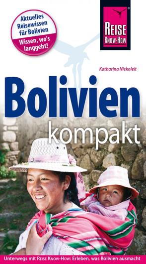 Reise Know-How Reiseführer Bolivien kompakt von Nickoleit,  Katharina