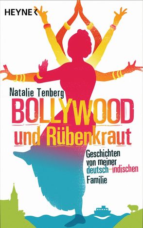 Bollywood und Rübenkraut von Tenberg,  Natalie