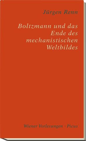 Boltzmann und das Ende des mechanistischen Weltbildes von Renn,  Jürgen