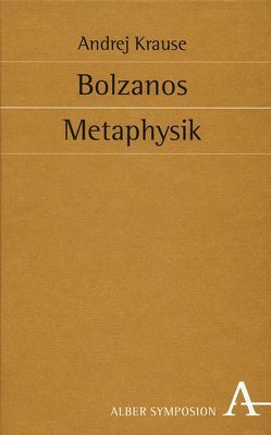 Bolzanos Metaphysik von Krause,  Andrej