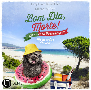 Bom Dia, Morte! – Folge 03: Mord unter Pinien von Bischoff,  Jenny Laura, Giers,  Mina