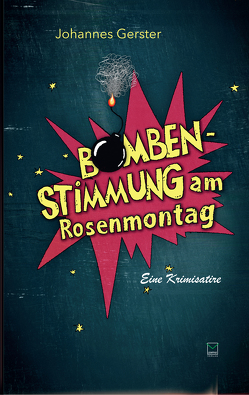 Bombenstimmung am Rosenmontag von Gerster,  Johannes