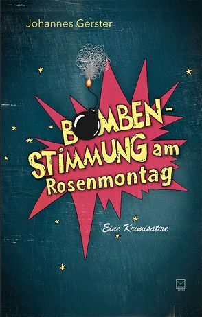 Bombenstimmung am Rosenmontag von Gerster,  Johannes