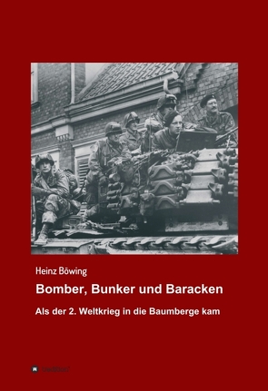 Bomber, Bunker und Baracken von Böwing,  Heinz