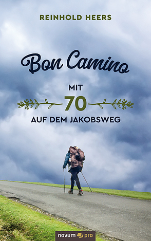 Bon Camino – Mit 70 auf dem Jakobsweg von Heers,  Reinhold