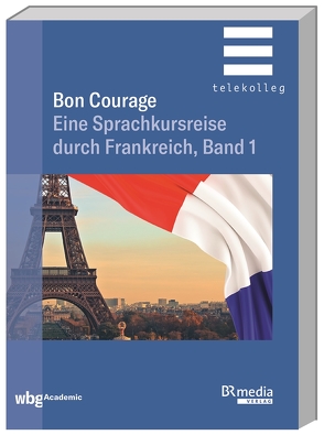 Bon Courage – Band 1 von Baumer,  Franz, Gottschalk,  Hannelore, Marsaud,  Catherine