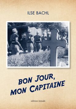 Bon jour, mon Capitaine von Bachl,  Ilse