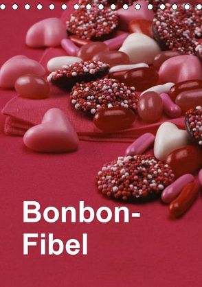 Bonbon-Fibel (Tischkalender 2019 DIN A5 hoch) von Gräfin von Montfort,  Kristin