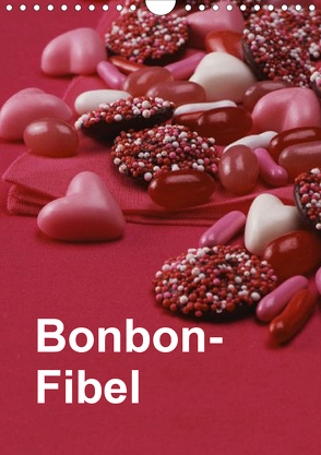 Bonbon-Fibel (Wandkalender 2020 DIN A4 hoch) von Gräfin von Montfort,  Kristin