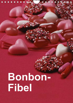 Bonbon-Fibel (Wandkalender 2022 DIN A4 hoch) von Gräfin von Montfort,  Kristin