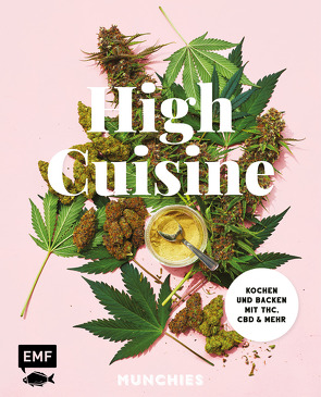 High Cuisine – Cannabis kann was! Kochen & Backen mit THC, CBD und mehr