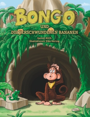 Bongo und die verschwundenen Bananen von Hirth,  Gernot