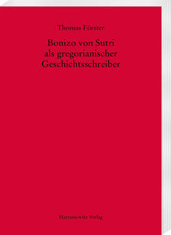 Bonizo von Sutri als gregorianischer Geschichtsschreiber von Foerster,  Thomas