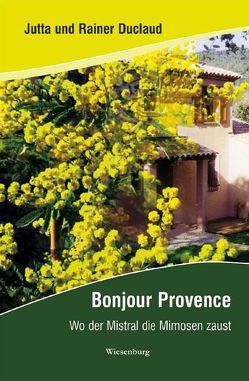 Bonjour Provence von Duclaud,  Jutta, Duclaud,  Rainer