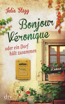 Bonjour Véronique oder ein Dorf hält zusammen von Naujokat,  Angelika, Stagg,  Julia