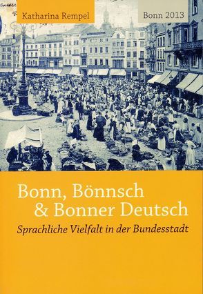 Bonn, Bönnsch & Bonner Deutsch von Rempel,  Katharina