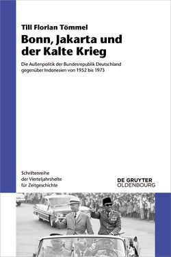 Bonn, Jakarta und der Kalte Krieg von Tömmel,  Till Florian