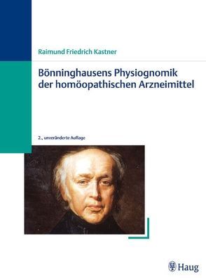 Bönninghausens Physiognomik der homöopathischen Arzneimittel von Kastner,  Raimund Friedrich