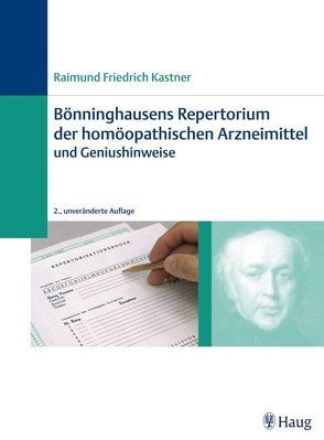 Bönninghausens Repertorium der homöopathischen Arzneimittel und Geniushinweise von Kastner,  Raimund Friedrich