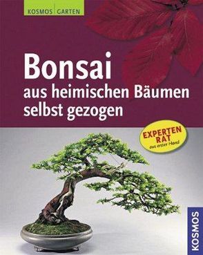 Bonsai aus heimischen Bäumen selbst gezogen von Rüger,  Helmut, Stahl,  Horst