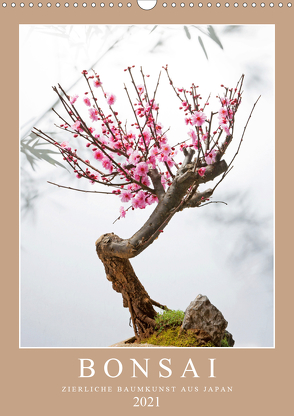 Bonsai: Zierliche Baumkunst aus Japan (Wandkalender 2021 DIN A3 hoch) von CALVENDO