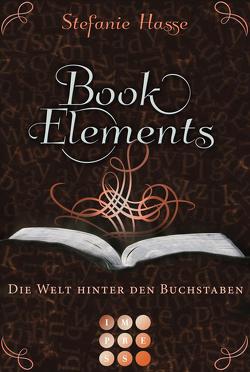 BookElements 2: Die Welt hinter den Buchstaben von Hasse,  Stefanie