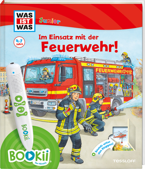 BOOKii® WAS IST WAS Junior Im Einsatz mit der Feuerwehr! von Braun,  Christina, Haßler,  Sebastian, Humbach,  Markus, Kaiser,  Claudia, Lickleder,  Martin