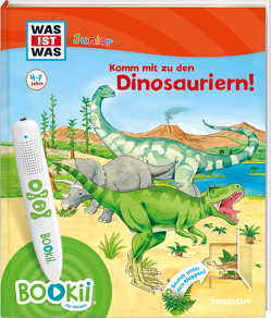 BOOKii® WAS IST WAS Junior Komm mit zu den Dinosauriern! von Haßler,  Sebastian, Kaiser,  Claudia, Lickleder,  Martin, Oftring,  Bärbel, Vohwinkel,  Astrid