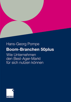 Boom-Branchen 50plus von Arend,  Stefan, Berg,  Martina, Binckebanck,  Lars, Boppel,  Alexander, Deck,  Werner, Demmin-Siegel,  Nicola, Dopheide,  Frank, Drexelius,  Erwin, Elfmann,  Jörg, Engels,  Fabian, Escher,  Alexander, Firnkes,  Bernhard, Friedrich,  Detlef, Gashi,  Resmie, Gundelach,  Julia, Haberer,  Margot, Hansen,  Michaela, Hertel,  Jeannine, Kastenberger,  Josef L., Kociolek,  Marian, Kruse,  Markus, Kutrzeba,  Marcus, Landauer,  Adele, Leitner,  Madeleine, Lintner,  Sandra, Madzarevic,  Tatjana, Mang,  Werner L., Mazzon,  Karla, Moughrabi,  Clarissa, Neumann,  Boris, Pompe,  Hans-Georg, Reinhard,  Hans-Joachim, Risop,  Inge-Maren, Schulze zur Wiesch,  Stefanie, Trübger,  Yvonne, von der Geest,  Helge, Wehn,  Monika, Wippermann,  Peter