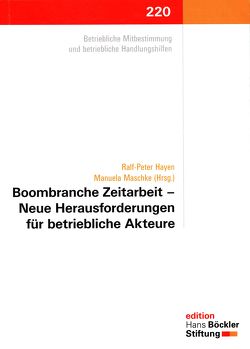 Boombranche Zeitarbeit – Neue Herausforderungen für betriebliche Akteure von Hayen,  Ralf-Peter, Maschke,  Manuela