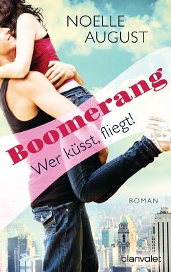 Boomerang – Wer küsst, fliegt! von August,  Noelle, Lamatsch,  Vanessa