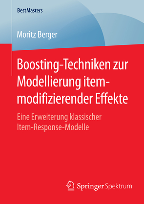 Boosting-Techniken zur Modellierung itemmodifizierender Effekte von Berger,  Moritz