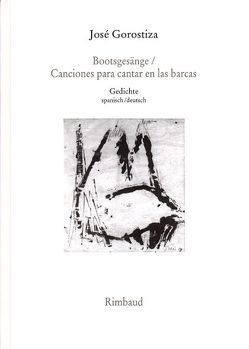 Bootsgesänge /Canciones para cantar en las barcas von Gorostiza,  José, Meyer-Clason,  Curt, Perez-Amador Adam,  Alberto