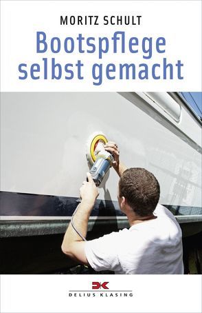 Bootspflege selbst gemacht von Schult,  Moritz