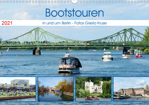 Bootstouren in und um Berlin (Wandkalender 2021 DIN A3 quer) von Kruse,  Gisela