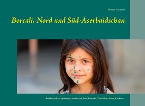 Borcali, Nord und Süd-Aserbaidschan von Aydemir,  Memet