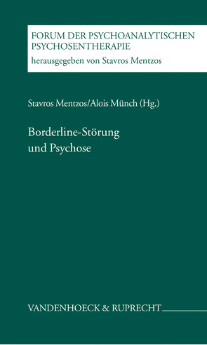 Borderline-Störung und Psychose von Dümpelmann,  Michael, Mentzos,  Stavros, Münch,  Alois, Rohde-Dachser,  Christa, Wollenweber,  Hildegard