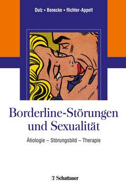 Borderline-Störungen und Sexualität von Benecke,  Cord, Dulz,  Birger, Richter-Appelt,  Hertha