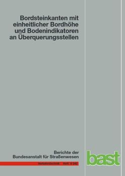 Bordsteinkanten mit einheitlicher Bordhöhe und Bodenindikatoren an Überquerungsstellen von Boenke,  Dirk, Grossmann,  Helmut, Herrnsdorf,  Gisela, Pfleil,  Matthias, Piazzolla,  Antonio, Rebstock,  Markus